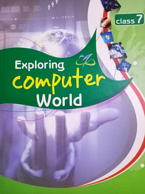 Exploring Computer World Class 7 (Based On Windows 7 And MS-Office 2010)(Paperback, Masirah Publications)