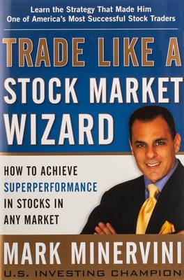 Trade Like A Stock Market Wizard