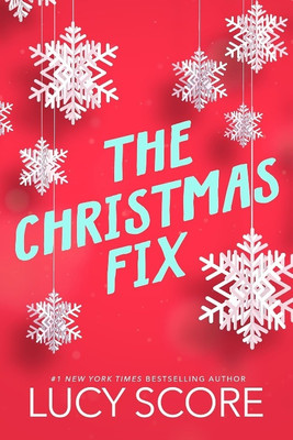 The Christmas Fix(Paperback, Lucy Score)