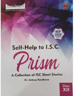 Self-Help To Isc Prism A Collection Of Isc Short Stories For Class-12(Paperback, DR. JAIDEEP RANDHAWA)