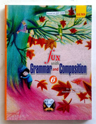 Fun With Grammar And Composition Class-6(GEMS EDUCATIONAL BOOKS, DR. SHWETA GUPTA)