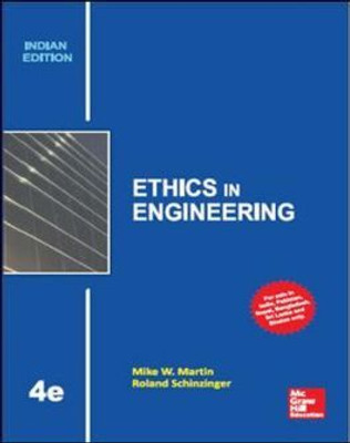 Ethics In Engineering 4th Edition(Paperback, MIKE W.MARTIN, RONALD SCHINZINGER)