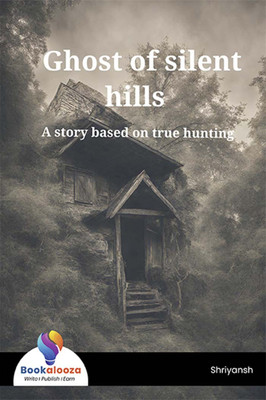 Ghost Of Silent Hills +Bookalooza(Paperback, Shriyansh)