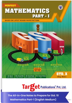 Std 10 Perfect Notes Maths 1 Book | English And Semi English Medium | SSC Maharashtra State Board | Includes Additional Problems, MCQs And Model Question Paper For Practice | Based On Std 10th New Syllabus(Paperback, Content Team at Target Publications)