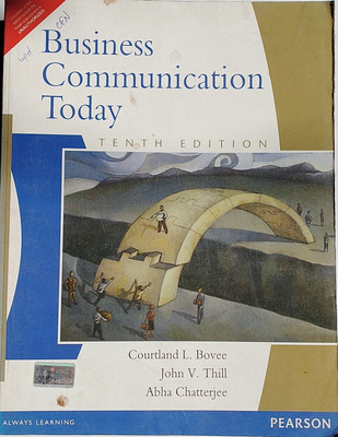 BUSINESS COMMUNICATION TODAY (Old Used Book)(Paperback, Courtland L. Bovee, John V. Thill, Abha Chatterjee)