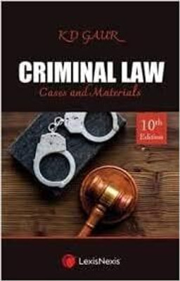 Lexis Nexis’s Criminal Law-Cases And Materials By K D Gaur – 10th Edition 2022 Paperback – 1 January 2022(Paperback, KD GAUR)