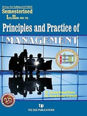 Principles And Practice Of Management - First Semester(Paperback, Dr. Sarada Prasad Datta)