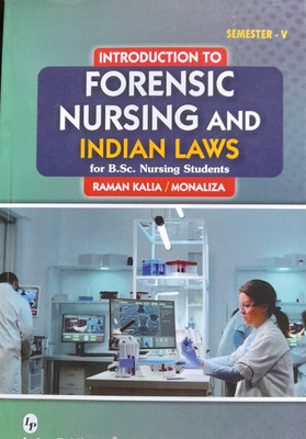 Introduction To Forensic Nursing And Indian Laws For Bsc Nursing Students Semester 5(Softcover, Kalia)