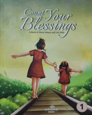 Count Your Blessings A Book Of Moral Values And Life Skills Class 1(Paperback, Dr Nalini Desai)