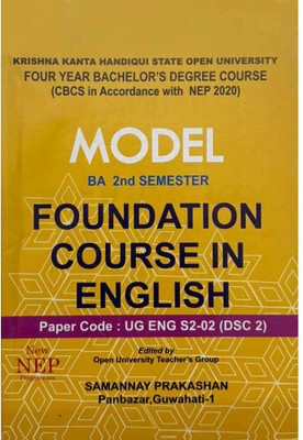FOUNDATION COURSE IN ENGLISH: B.A. Second Semester [2nd Sem]: Model On FOUNDATION COURSE IN ENGLISH Under Krishna Kanta Handique State Open University [KKHSOU]: CBCS In Accordance With NEP: Prepared By A Group Of Experienced Open University Teacher's Group(Paperback, Experienced Open University Teac