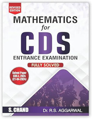 Mathematics For CDS Combined Defence Services Entrance Examination 2025 (Fully Solved) | Maths Chapter Wise PYQ Previous Years Solved Question Papers | OTA, IMA AFA, AFCAT Exam Book | In English(Paperback, S.CHAND) Mathematics For CDS Combined Defence Services Entrance Examination 2025 (Fully Solved) | Maths Chapter Wise PYQ Previous Years Solved Question Papers | OTA, IMA AFA, AFCAT Exam Book | In English(Paperback, S.CHAND)