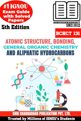 IGNOU BCHCT 131 Solved Guess Papers Pdf From IGNOU Study Material/Books (Atomic Structure, Bonding, General Organic Chemistry And Aliphatic Hydrocarbons) IGNOU (BSCG) Chemistry(Paperback, BHAVYA KUMAR SAHNI)