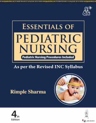 Essentials Of Pediatric Nursing Pediatric Nursing Procedures Included Rimple Sharma 4th Edition(Paperback, JMD books)