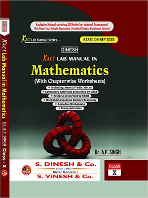 Dinesh Xact Lab Manual In MATHEMATICS - X (With Chapterwise Worksheets)(Paperback, Dr. A. P. Singh)
