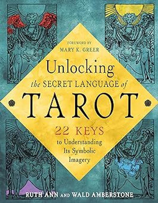 Unlocking The Tarot(Paperback, Wald Amberstone, Ruth Ann Amberstone)