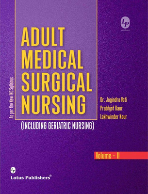 Adult Medical Surgical Nursing (Including Geriatrics) Vol-2 By Dr. Jogindra Vati , Prbhjat Kaur Lakhwinder Kaur(Paperback, Dr. Jogindra Vati, Prbhjat Kaur Lakhwinder kaur)