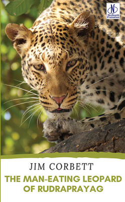 The Man-Eating Leopard Of Rudraprayag(Hardcover, Jim Corbett)
