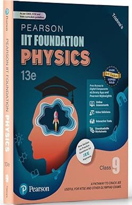 Pearson IIT Foundation' 25 Physics Class 9 | For JEE, NTSE & Olympiad Exams |As Per CBSE, ICSE & State Curriculums | Includes JEE Practice Questions |Free Acess To 10 Online Assessments, 34 Video Solutions & Interactive Tests Via Pearson MyInsights & Elibrary |13th Edition(Paperback, Trishna Knowled Pearson IIT Foundation' 25 Physics Class 9 | For JEE, NTSE & Olympiad Exams |As Per CBSE, ICSE & State Curriculums | Includes JEE Practice Questions |Free Acess To 10 Online Assessments, 34 Video Solutions & Interactive Tests Via Pearson MyInsights & Elibrary |13th Edition(Paperback, Trishna Knowled