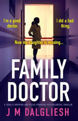 Family Doctor: A Totally Gripping And Pulse-Pounding Psychological Thriller(Paperback, J M DALGLIESH)