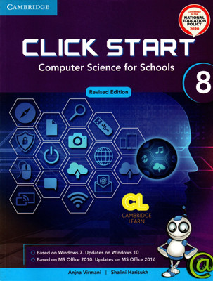 Cambridge, Revised Click Start(Computer Science For Schools) 8(Paperback, ANJNA VIRMANI, SHALINI HARISUKH)