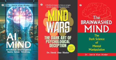 AI Vs MIND Artificial Intelligence Meets Human Thinking+The BRAINWASHED MIND The Dark Science Of Mental Manipulation+MIND WARS : The Dark Art Of Psychological Deception(Hardcover, David Alan Binder) AI Vs MIND Artificial Intelligence Meets Human Thinking+The BRAINWASHED MIND The Dark Science Of Mental Manipulation+MIND WARS : The Dark Art Of Psychological Deception(Hardcover, David Alan Binder)