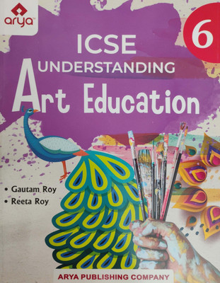 Icse Understanding Art Education Class 6(Paperback, Gautam Roy)