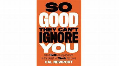 So Good They Can't Ignore You Is A Self-Help Book By Cal Newport That Challenges The Conventional Career Advice Of Following Your Passion. The Book Argues That Passion Is Not The Primary Driver Of Career Satisfaction, But Rather The Result Of Developing Rare And Valuable Skills, Building Career Capi So Good They Can't Ignore You Is A Self-Help Book By Cal Newport That Challenges The Conventional Career Advice Of Following Your Passion. The Book Argues That Passion Is Not The Primary Driver Of Career Satisfaction, But Rather The Result Of Developing Rare And Valuable Skills, Building Career Capi