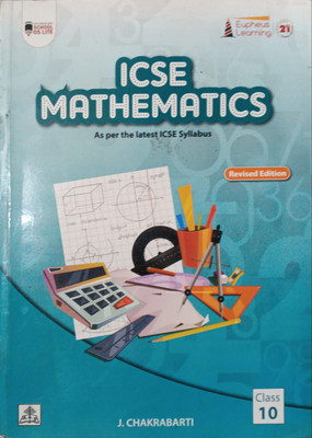 ICSE Mathematics Revised Edition Class 10(Pepper back, J chakraborty)