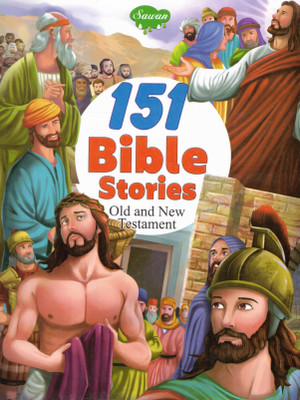 151 Bible Stories – Old And New Testament | Sawan Illustrated Biblical Tales For Children Featuring Moral Teachings And Christian Values(Paperback, Generic)