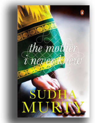 The Mother I Never Knew : Sudha Murthy(Paperback, Sudha Murthy)