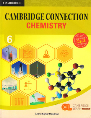 Cisce Cambridge Connection Chemistry Class - 6(Paperback, Anand Kumar Mandhian)