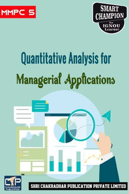 IGNOU MMPC 5 Solved Guess Papers From IGNOU Study Material/Book Titled Quantitative Analysis For Managerial Applications For Exam Preparations (Latest Syllabus) IGNOU MBA New Syllabus 1st Semester IGNOU Master Of Business Administration(Paperback, BHAVYA KUMAR SAHNI) IGNOU MMPC 5 Solved Guess Papers From IGNOU Study Material/Book Titled Quantitative Analysis For Managerial Applications For Exam Preparations (Latest Syllabus) IGNOU MBA New Syllabus 1st Semester IGNOU Master Of Business Administration(Paperback, BHAVYA KUMAR SAHNI)