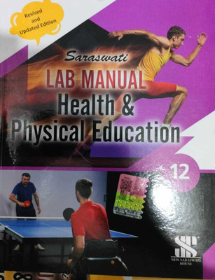 Saraswati Health And Physical Education Lab Manual For Class-12 For ( 2023-2024) Examination(Paperback, A Panel of Teachers)