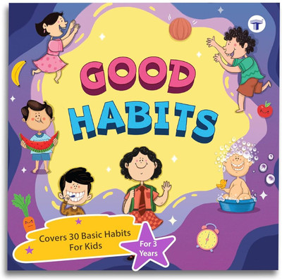 30 Basic Good Habits Book For Kids | Inculcate Kindness, Discipline, Fitness And Excercise | Children Books For 3 - 6 Year | Early Childhood Education(Hardbound, Content Team at Target Publications)