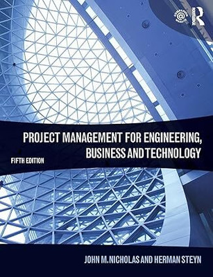 Project Management For Engineering, Business And Technology(Paperback, JOHN M. NICHOLAS AND HERMAN STEYN)