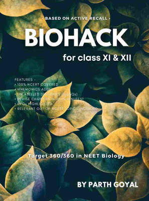 BIOHACK : For NEET UG & Boards : Class XI & XII Biology (COLORED)(Paperback, PARTH GOYAL)