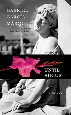 Until August Paperback By Gabriel Garcia Marquez(Paperback, Gabriel Garcia Marquez)