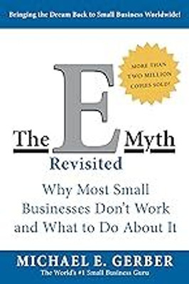The E-Myth Revisited : Why Most Small Businesses Don't Work And What To Do About It(Paperback, Michael E. Gerber)
