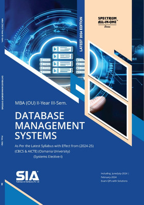 Database Management System (System Elective-I) MBA II-Year III -Sem (O.U) As Per The Latest Syllabus With Effect From (2024-25) (CBCS & AICTE) Latest 2024 Edition(Paperback, SIA Team Of Experts) Database Management System (System Elective-I) MBA II-Year III -Sem (O.U) As Per The Latest Syllabus With Effect From (2024-25) (CBCS & AICTE) Latest 2024 Edition(Paperback, SIA Team Of Experts)