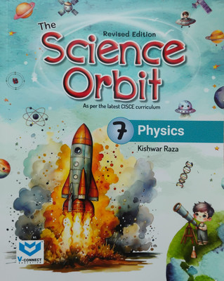 Revised Edition Science Orbit As Per The Latest Cisce Curriculum Physics Class 7(Paperback, Kishwar Raza)