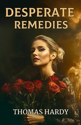 Desperate Remedies(Paperback, Thomas Hardy)