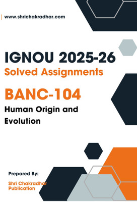 IGNOU BANC 104 Solved Assignment 2025-26 (Human Origin And Evolution) (English Medium)(Paperback, BHAVYA KUMAR SAHNI)