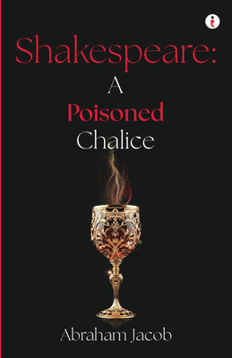 Shakespeare: A Poisoned Chalice(Paperback, Abraham Jacob)