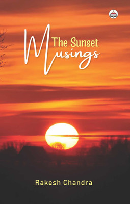 The Sunset Musings (Poems)(Paperback, Rakesh Chandra)