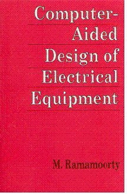 Computer-Aided Design Of Electrical Equipment(Paperback, M. Ramamoorty)