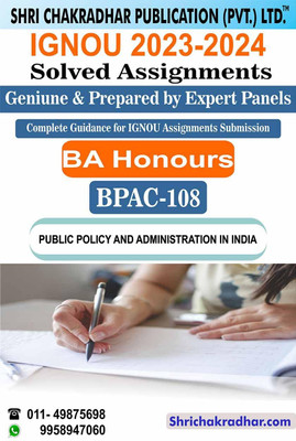 IGNOU BPAC 108 Solved Assignment 2023-24 Public Policy And Administration In India IGNOU Solved Assignment BAPAH IGNOU BA Public Administration Honours (2023-2024) Bpac108(Paperback, BHAVYA KUMAR SAHNI)