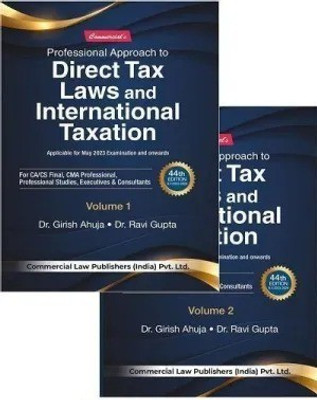 Commercial CA Final Professional Approach To Direct Tax Laws And International Taxation (Set Of 2 Volumes) New Syllabus By Dr Girish Ahuja Dr Ravi Gupta Applicable For May 2023 Exam(Paperback, Dr Girish Ahuja, Dr Ravi Gupta) Commercial CA Final Professional Approach To Direct Tax Laws And International Taxation (Set Of 2 Volumes) New Syllabus By Dr Girish Ahuja Dr Ravi Gupta Applicable For May 2023 Exam(Paperback, Dr Girish Ahuja, Dr Ravi Gupta)
