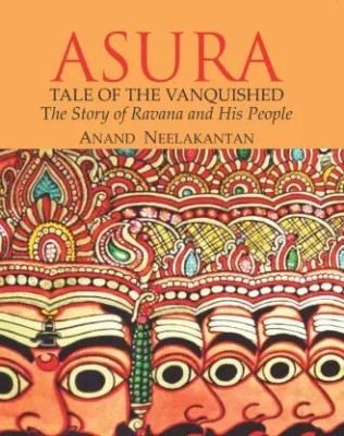 Asura: Story Of Ravana And His People(Paperback, Neelakantan Anand)