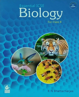 Essential ICSE Biology Class 8(Peper back, R N BHATTACHARJEE)
