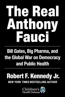 The Real Anthony Fauci (English, Hardcover, Kennedy Jr. Robert F.)(Hardcover, Rober FKennedy)